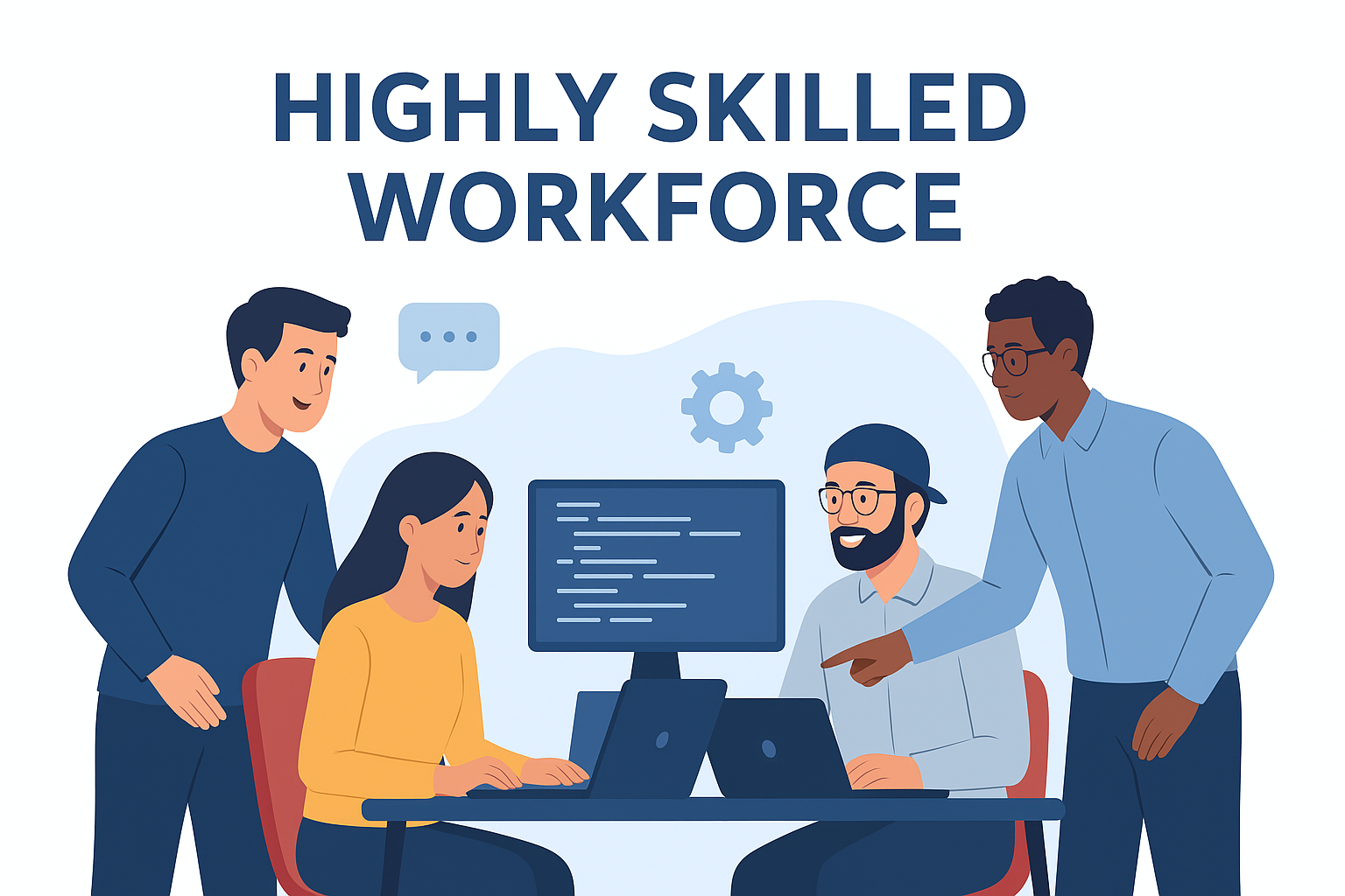 Highly Skilled Workforce
